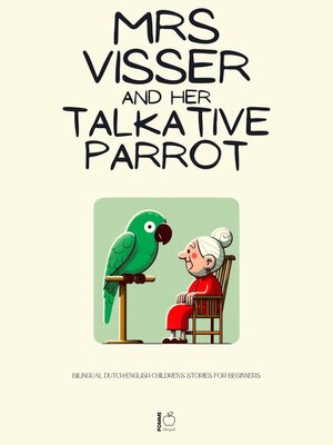 cover image of Mrs Visser and Her Talkative Parrot
